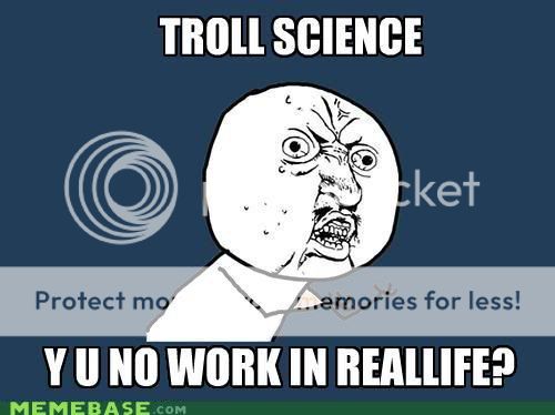 memes-troll-science-y-u-no-work-in-rl.jpg