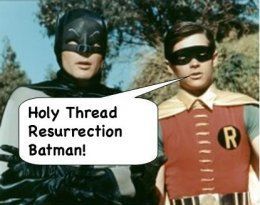 Holy Batman Thread Resurection