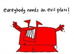 Evil plan